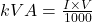 kVA = \frac{I \times V}{1000}